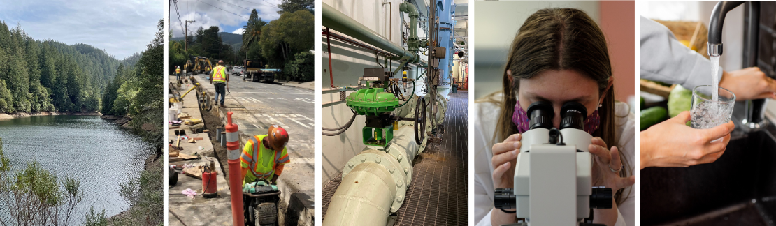 strip of 5 images including a reservoir on the Mt. Tam Watershed, Marin Water staffworking on a pipeline replacement project in the street,  a view of pipes within the San Geronimo Treatment plant, a water quality lab worker looking through a microscope, and a hand holding a glass up to a kitchen faucet to fill the cup with water