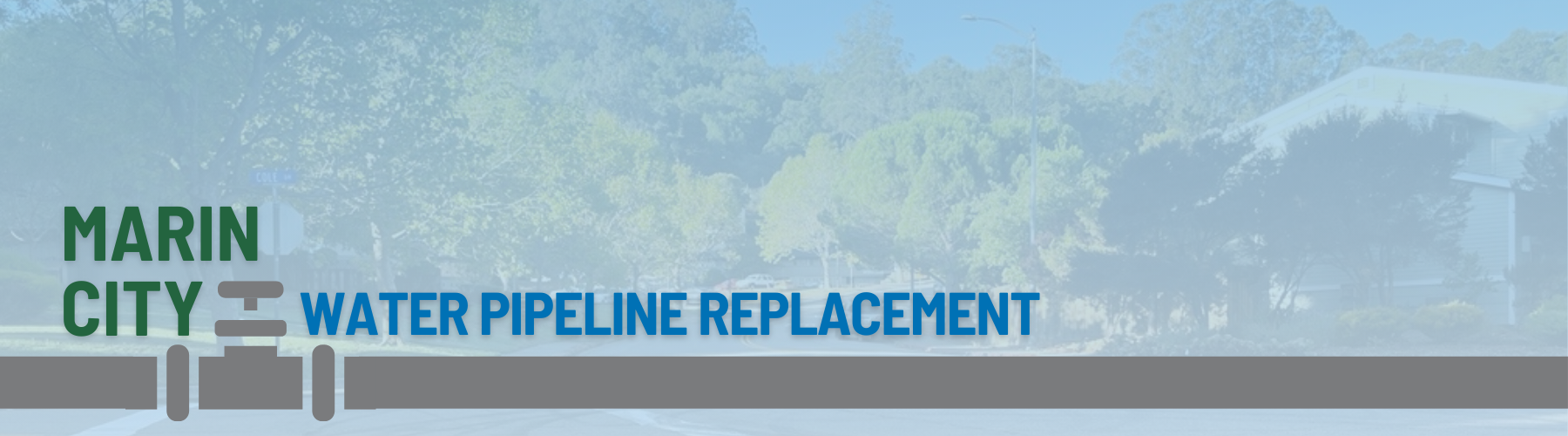 Image shows a residential street with superimposed graphic of a pipeline with the words "Marin City water pipeline replacement."